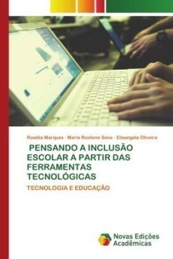 Pensando a Inclusão Escolar a Partir Das Ferramentas Tecnológicas