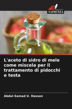 L'aceto di sidro di mele come miscela per il trattamento di pidocchi e testa