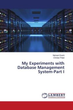 My Experiments with Database Management System-Part I