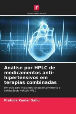 Análise por HPLC de medicamentos anti-hipertensivos em terapias combinadas