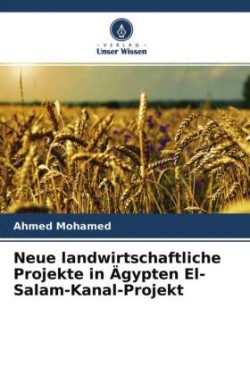 Neue landwirtschaftliche Projekte in Ägypten El-Salam-Kanal-Projekt