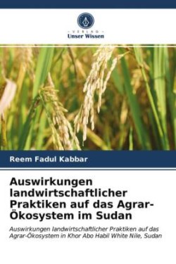 Auswirkungen landwirtschaftlicher Praktiken auf das Agrar-Ökosystem im Sudan