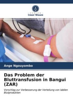 Problem der Bluttransfusion in Bangui (ZAR)