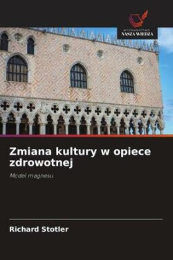 Zmiana kultury w opiece zdrowotnej