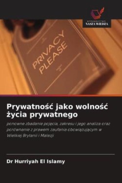 Prywatnośc jako wolnośc życia prywatnego