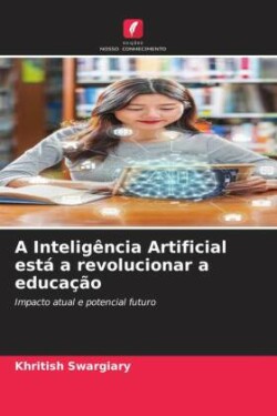 A Inteligência Artificial está a revolucionar a educação