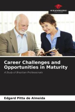 Career Challenges and Opportunities in Maturity