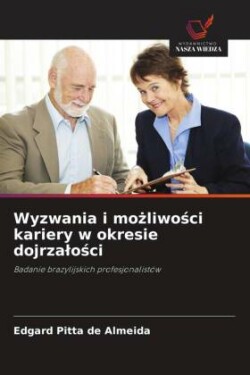 Wyzwania i możliwości kariery w okresie dojrzalości