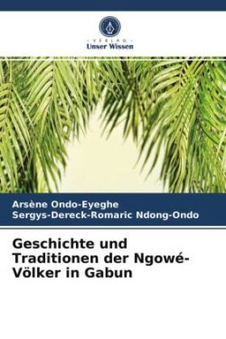 Geschichte und Traditionen der Ngowé-Völker in Gabun