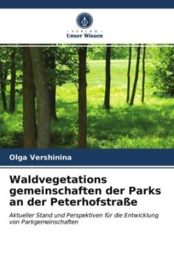 Waldvegetations gemeinschaften der Parks an der Peterhofstraße