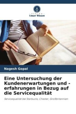 Eine Untersuchung der Kundenerwartungen und -erfahrungen in Bezug auf die Servicequalität