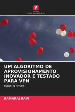 UM ALGORITMO DE APROVISIONAMENTO INOVADOR E TESTADO PARA VPN