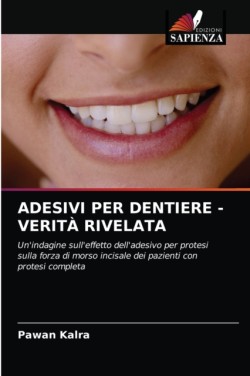 Adesivi Per Dentiere - Verità Rivelata