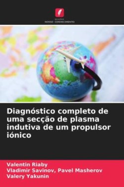 Diagnóstico completo de uma secção de plasma indutiva de um propulsor iónico