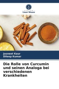 Rolle von Curcumin und seinen Analoga bei verschiedenen Krankheiten