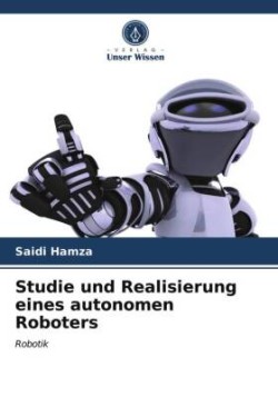 Studie und Realisierung eines autonomen Roboters