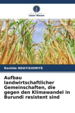 Aufbau landwirtschaftlicher Gemeinschaften, die gegen den Klimawandel in Burundi resistent sind