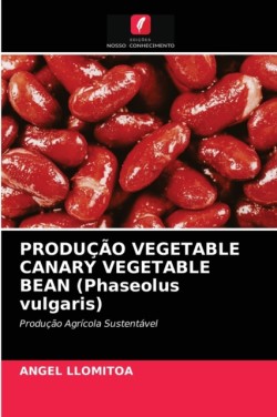 PRODUÇÃO VEGETABLE CANARY VEGETABLE BEAN (Phaseolus vulgaris)