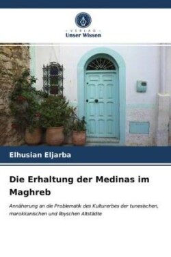 Erhaltung der Medinas im Maghreb