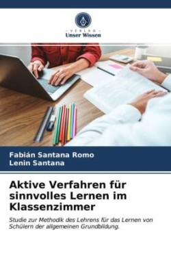 Aktive Verfahren für sinnvolles Lernen im Klassenzimmer