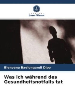 Was ich während des Gesundheitsnotfalls tat