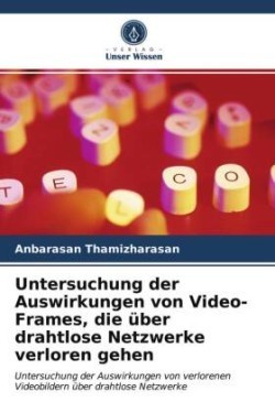 Untersuchung der Auswirkungen von Video-Frames, die über drahtlose Netzwerke verloren gehen