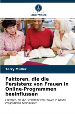 Faktoren, die die Persistenz von Frauen in Online-Programmen beeinflussen