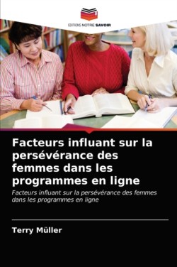 Facteurs influant sur la persévérance des femmes dans les programmes en ligne