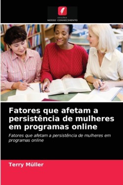 Fatores que afetam a persistência de mulheres em programas online