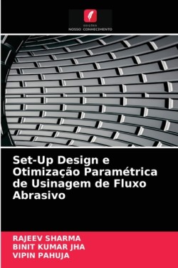 Set-Up Design e Otimização Paramétrica de Usinagem de Fluxo Abrasivo