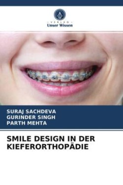 Smile Design in Der Kieferorthopädie