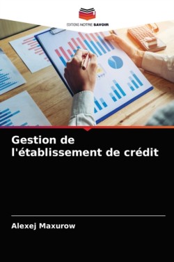 Gestion de l'établissement de crédit