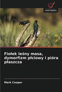 Fiolek leśny masa, dymorfizm plciowy i pióra plaszcza