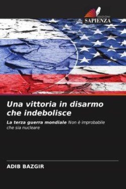 Una vittoria in disarmo che indebolisce