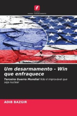 Um desarmamento - Win que enfraquece