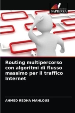 Routing multipercorso con algoritmi di flusso massimo per il traffico Internet