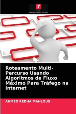 Roteamento Multi-Percurso Usando Algoritmos de Fluxo Máximo Para Tráfego na Internet