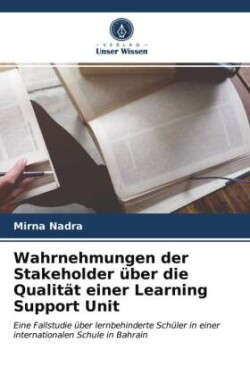 Wahrnehmungen der Stakeholder über die Qualität einer Learning Support Unit