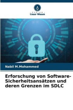 Erforschung von Software-Sicherheitsansätzen und deren Grenzen im SDLC