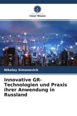 Innovative GR-Technologien und Praxis ihrer Anwendung in Russland