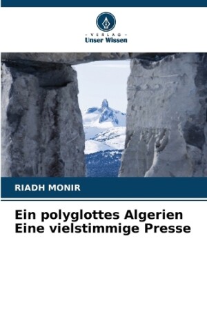 polyglottes Algerien Eine vielstimmige Presse