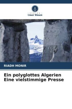 polyglottes Algerien Eine vielstimmige Presse