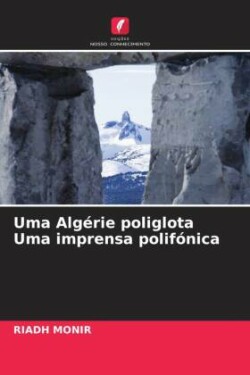 Uma Algérie poliglota Uma imprensa polifónica