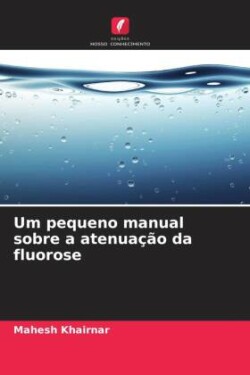 Um pequeno manual sobre a atenuação da fluorose