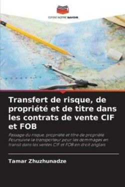 Transfert de risque, de propriété et de titre dans les contrats de vente CIF et FOB