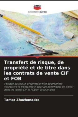 Transfert de risque, de propriété et de titre dans les contrats de vente CIF et FOB