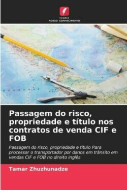 Passagem do risco, propriedade e título nos contratos de venda CIF e FOB