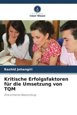 Kritische Erfolgsfaktoren für die Umsetzung von TQM