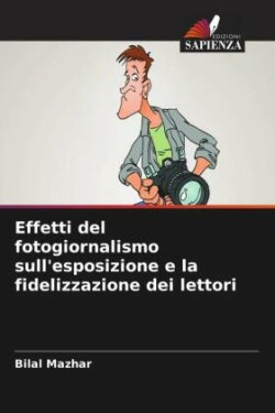 Effetti del fotogiornalismo sull'esposizione e la fidelizzazione dei lettori