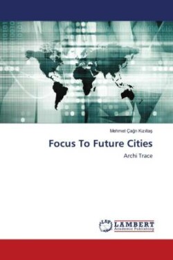 Focus To Future Cities
